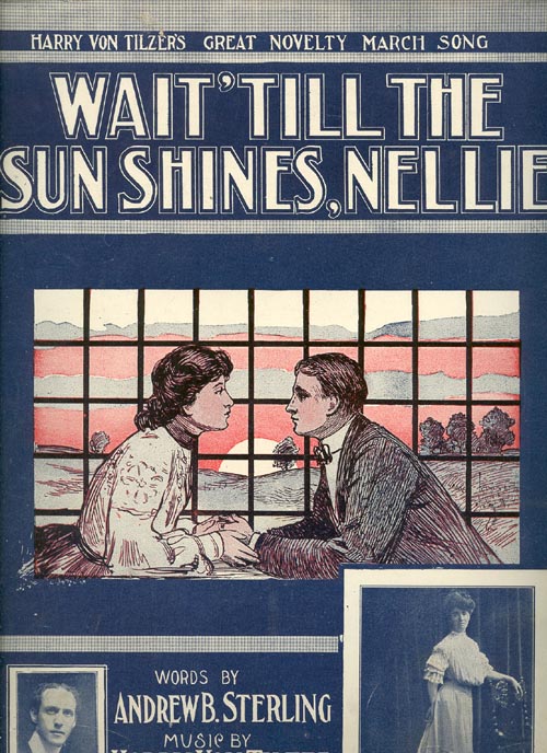 Wait Till the Sun Shines Nellie.jpg 114.0K